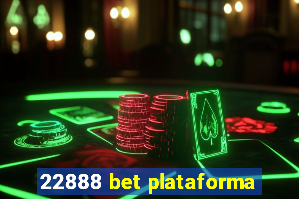 22888 bet plataforma